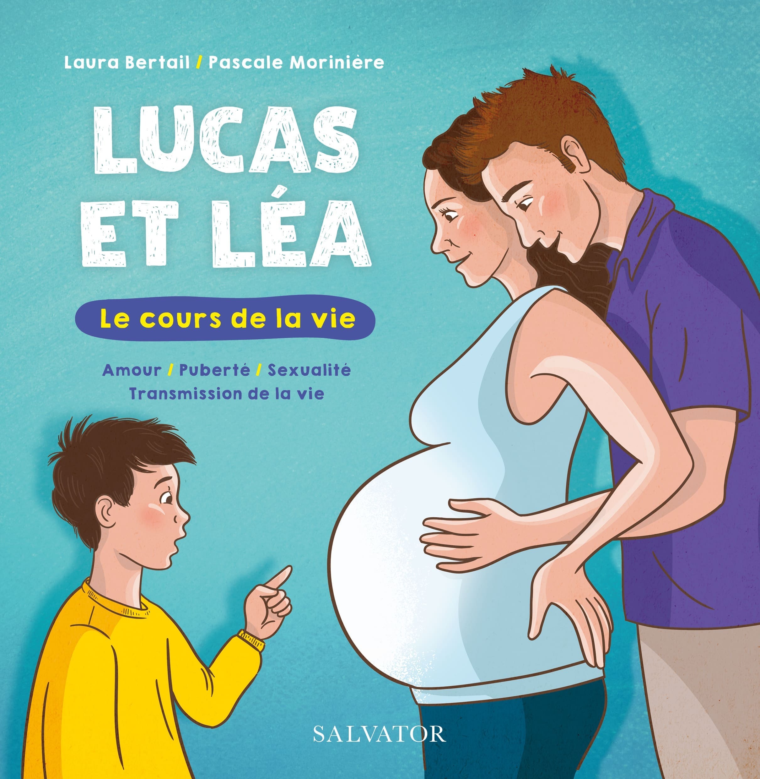 Lucas et Léa: le cours de la vie: amour, puberté, sexualité, transmission de la vie