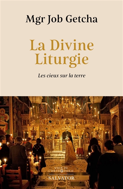 La divine liturgie: les cieux sur la terre