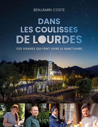 Dans les coulisses de Lourdes: ces visages qui font vivre le sanctuaire