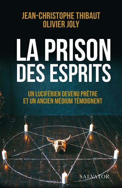 La prison des esprits: un luciférien devenu prêtre et un ancien médium témoignent