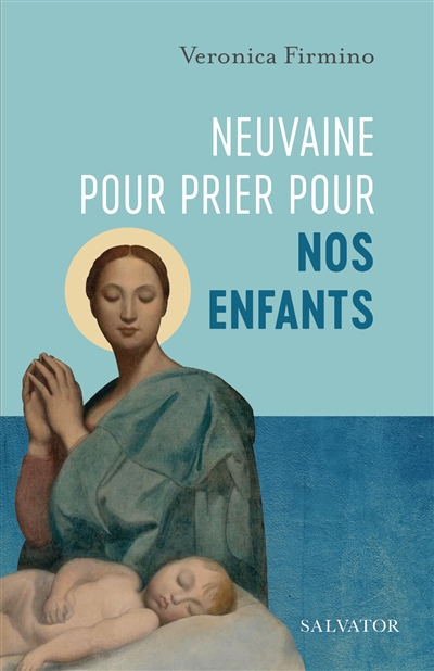 Neuvaine pour prier pour ses enfants: à sainte Monique