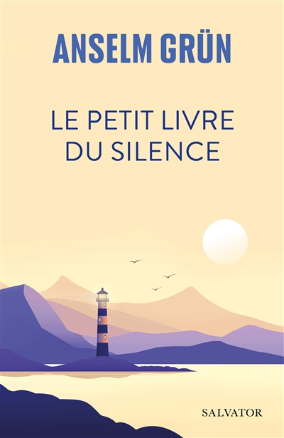 Le petit livre du silence: trouver l'accès à son propre centre