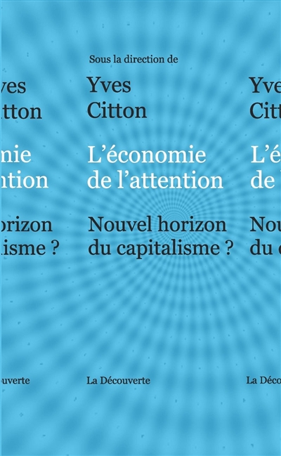 L'économie de l'attention: nouvel horizon du capitalisme?