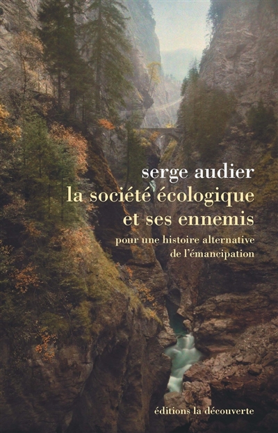 La société écologique et ses ennemis: pour une histoire alternative de l'émancipation