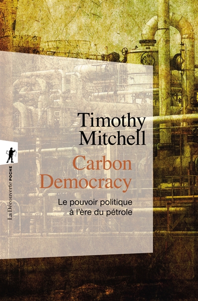 Carbon democracy: le pouvoir politique à l'ère du pétrole