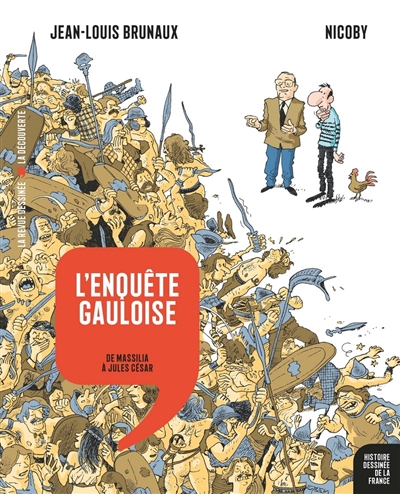 Histoire dessinée de la France. Vol. 2. L'enquête gauloise: de Massilia à Jules César