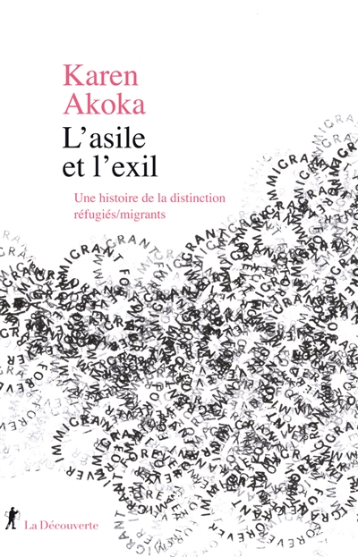 L'asile et l'exil: une histoire de la distinction réfugiés-migrants