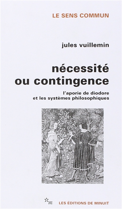 Nécessité ou contingence: l'aporie de Diodore et les systèmes philosophiques