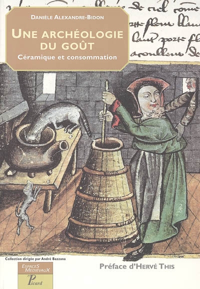 Une archéologie du goût. Céramique et consommation - Moyen Age - Temps modernes