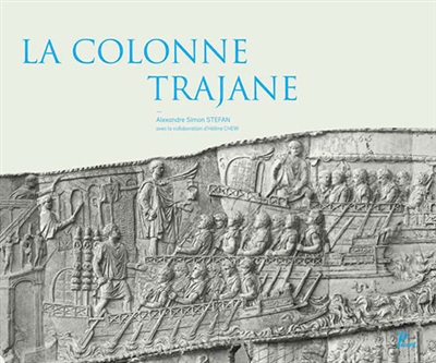 La colonne trajane. - Edition illustrée avec les photographies exécutées en 1862 pour Napoléon III en 1862