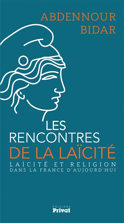 Les Rencontres de la laïcité: laïcité et religion dans la France d'aujourd'hui