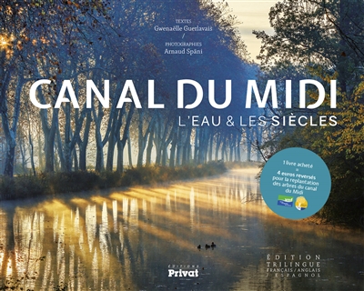 CANAL DU MIDI - L'eau et les siècles