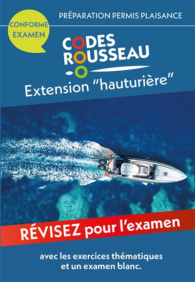Permis bateau Rousseau. Test Rousseau extension hauturière: préparation permis plaisance, conforme examen: problèmes de navigation, 12 examens blancs avec leurs corrigés
