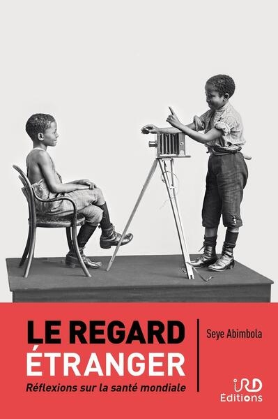 Le regard étranger: réflexions sur la santé mondiale