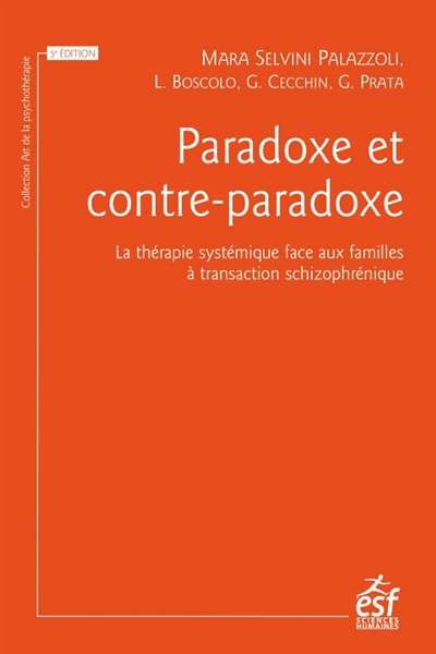 Paradoxe et contre-paradoxe: un nouveau mode thérapeutique face aux familles à transaction schizophrénique