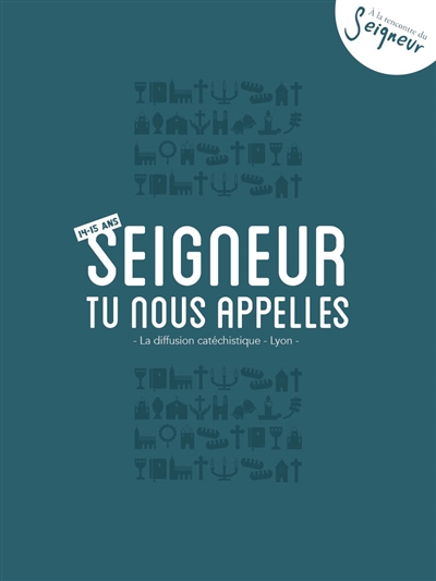 Seigneur, Tu nous appelles, 14-15 ans: carnet du jeune: bleu