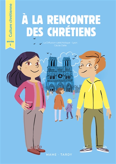 A la rencontre des chrétiens - Année 1 - Livre de l'enfant