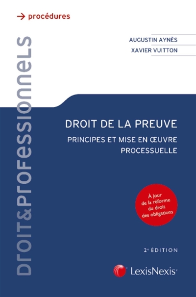 Droit de la preuve: principes et mise en oeuvre processuelle