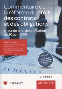 Commentaire de la réforme du droit des contrats et des obligations: à jour de la loi de ratification du 20 avril 2018