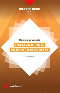 Travaux dirigés de droit des sûretés: cas pratiques, commentaires d'articles, commentaires d'arrêts