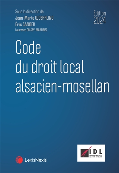 Code du droit local alsacien-mosellan: édition 2024