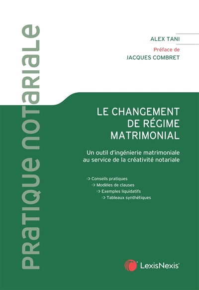 Le changement de régime matrimonial: un outil d'ingénierie matrimoniale au service de la créativité notariale