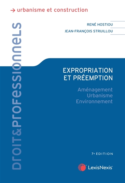 Expropriation et préemption: aménagement, urbanisme, environnement
