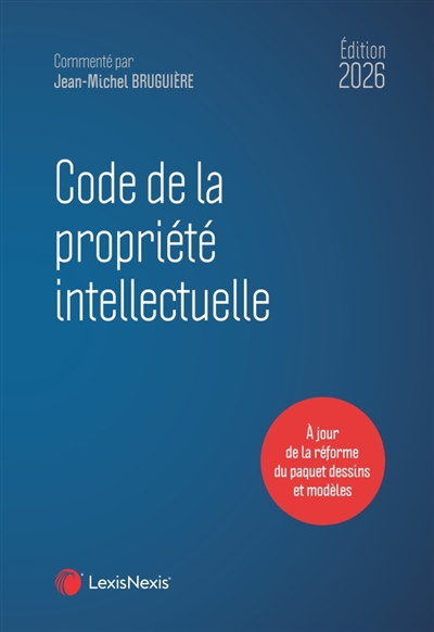 Code de la propriété intellectuelle: édition 2026