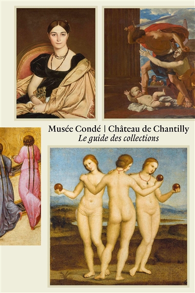 Musée Condé, château de Chantilly: le guide des collections