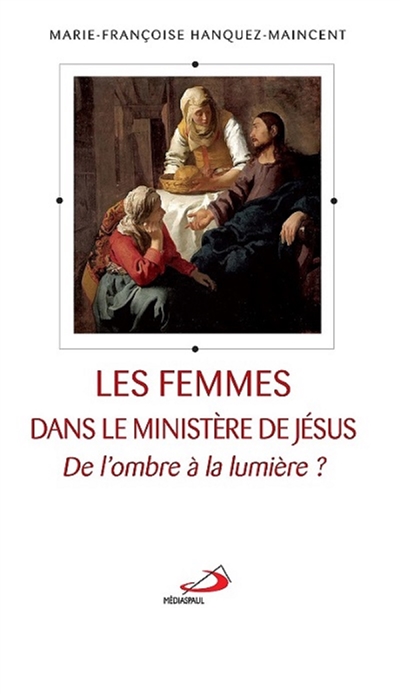 Les femmes dans le ministère de Jésus: de l'ombre à la lumière?
