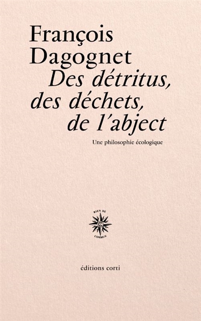Des détritus, des déchets, de l'abject: une philosophie écologique