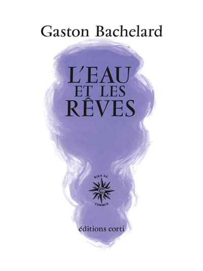 L'eau et les rêves: essai sur l'imagination de la matière