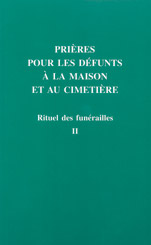 Rituel des funérailles. Vol. 2. Prières pour les défunts à la maison et au cimetière: nouveau rituel