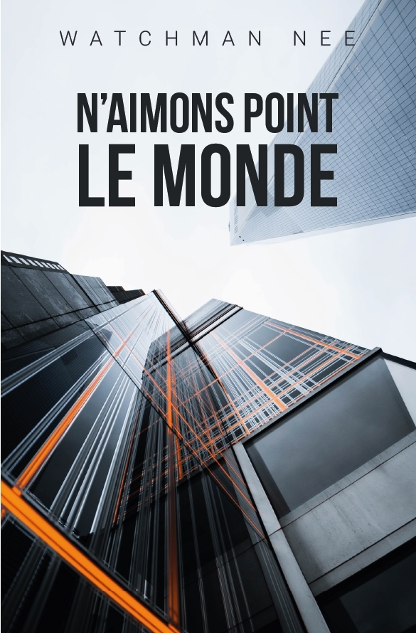 N'aimons point le monde: un appel à une vie de sainteté