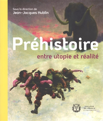 Préhistoire: entre utopie et réalité