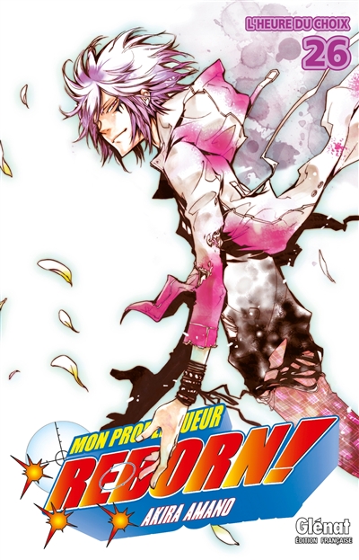 Reborn!: mon prof le tueur. Vol. 26. L'heure du choix
