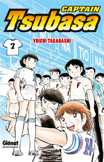 Captain Tsubasa - Tome 07 - Le coup d'envoi d'un match de rêve!