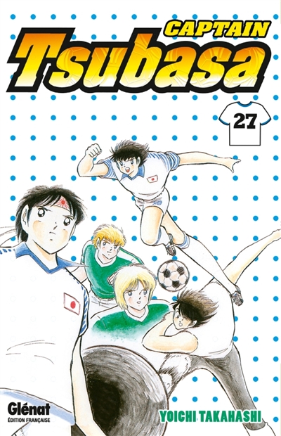 Captain Tsubasa - Tome 27 - Un nouvel homme fort