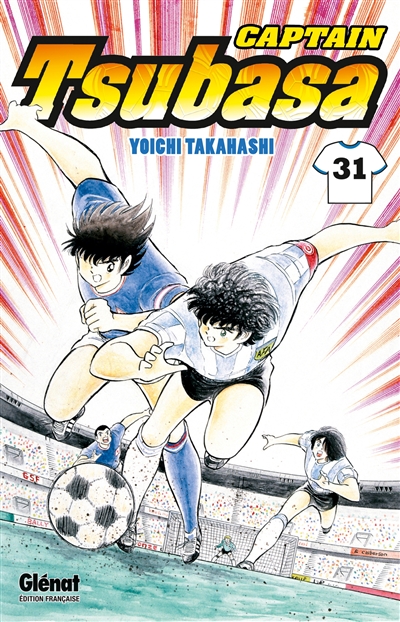 Captain Tsubasa - Tome 31 - Japon vs France: que le duel commence!!