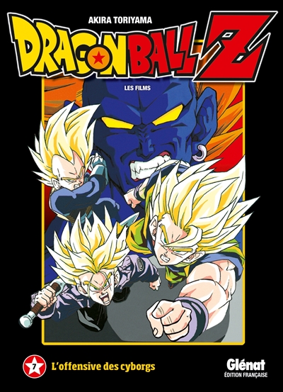 Dragon Ball Z: les films. Vol. 7. L'offensive des cyborgs