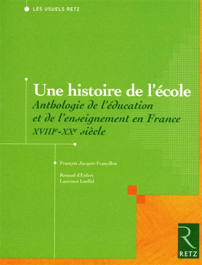 Une histoire de l'école: anthologie de l'éducation et de l'enseignement en France XVIIIe-XXe siècles