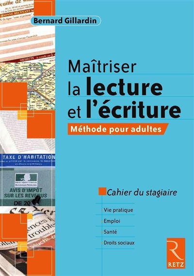 Maîtriser la lecture et l'écriture: méthode pour adultes: cahier du stagiaire