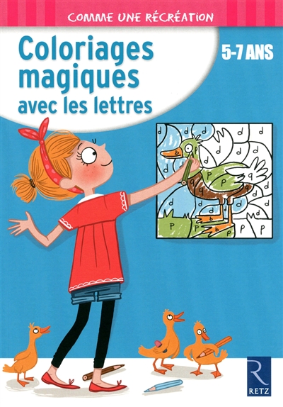 Coloriages magiques avec les lettres: 5-7 ans