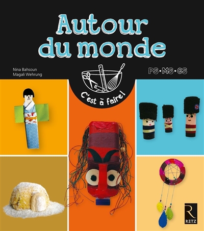 Autour du monde: PS, MS, GS
