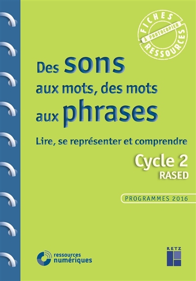 Des sons aux mots, des mots aux phrases: lire, se représenter et comprendre: cycle 2, Rased