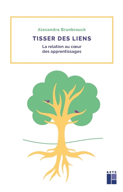 Tisser des liens: la relation au coeur des apprentissages
