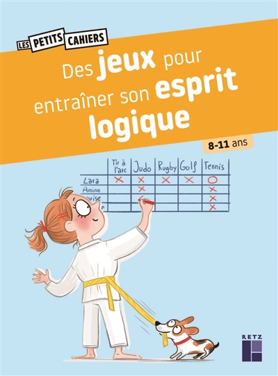 Des jeux pour entraîner son esprit logique: 8-11 ans