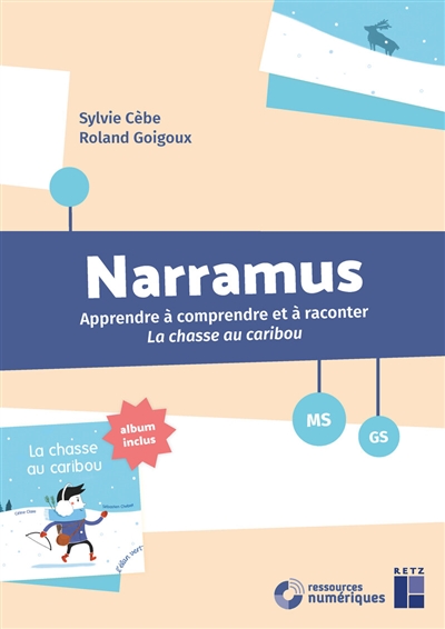 Narramus, MS, GS: apprendre à comprendre et à raconter La chasse au caribou