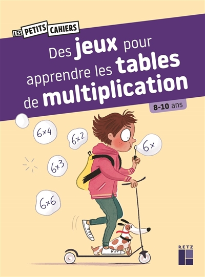 Des jeux pour apprendre les tables de multiplication: 8-10 ans
