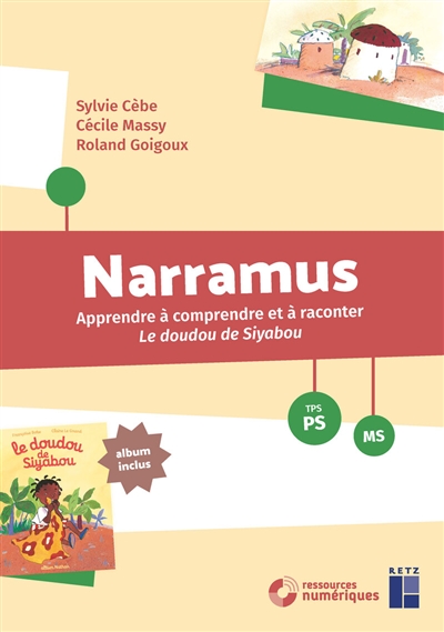 Narramus: apprendre à comprendre et à raconter Le doudou de Siyabou: TPS, PS, MS